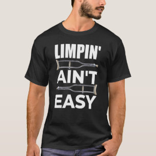 T-shirt Limpin Ain't Easy