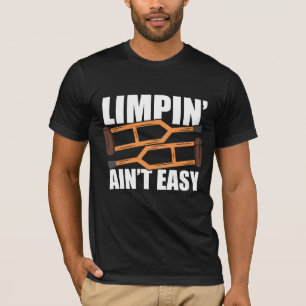 T-shirt "Limpin Ain't Easy Get Well Gifts Injury Surgery"