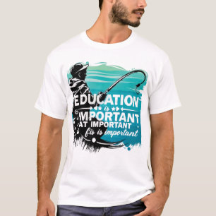 T-shirt L'importance de l'éducation et des loisirs