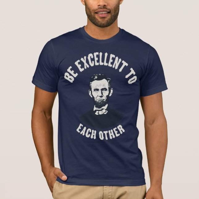 T-shirt Lincoln - soyez excellent (Devant)