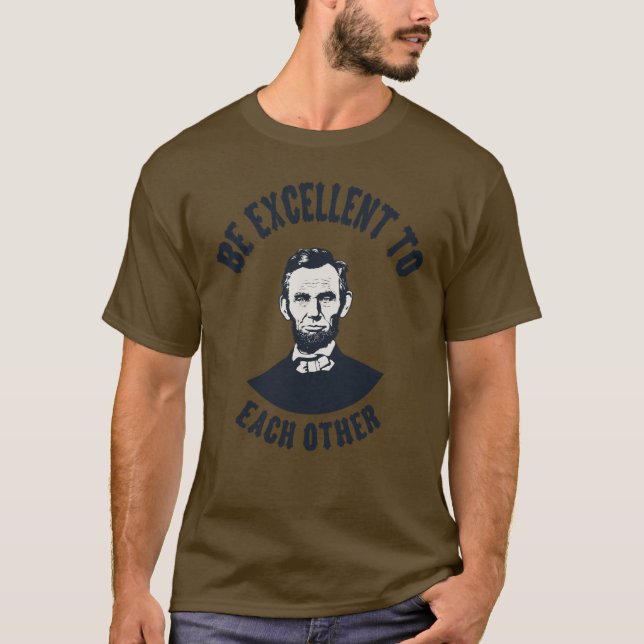 T-shirt Lincoln - soyez excellent (Devant)