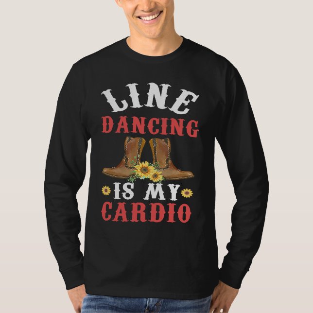 T-shirt Line Dance is my Cardio  Music  Line Dance (Devant)