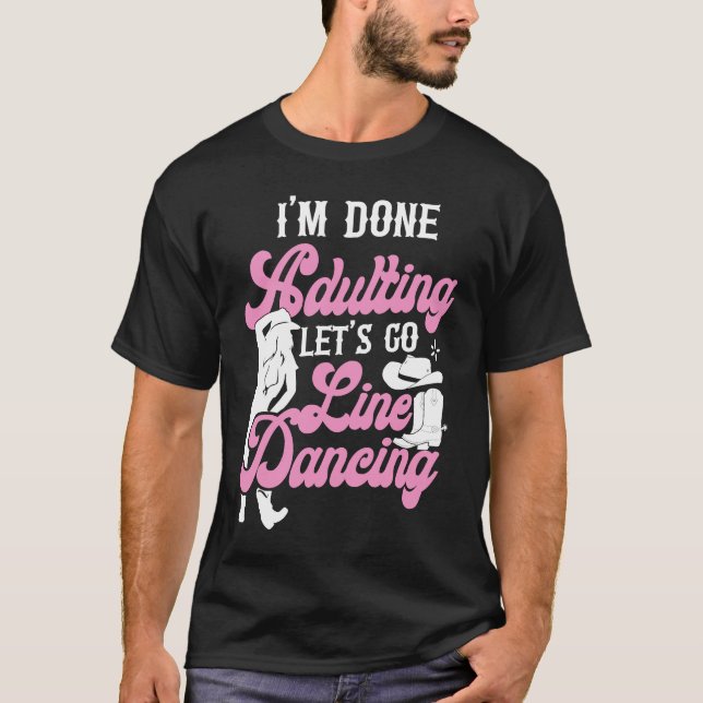 T-shirt Line Dancing Enseignant de danse Je suis fait Adul (Devant)