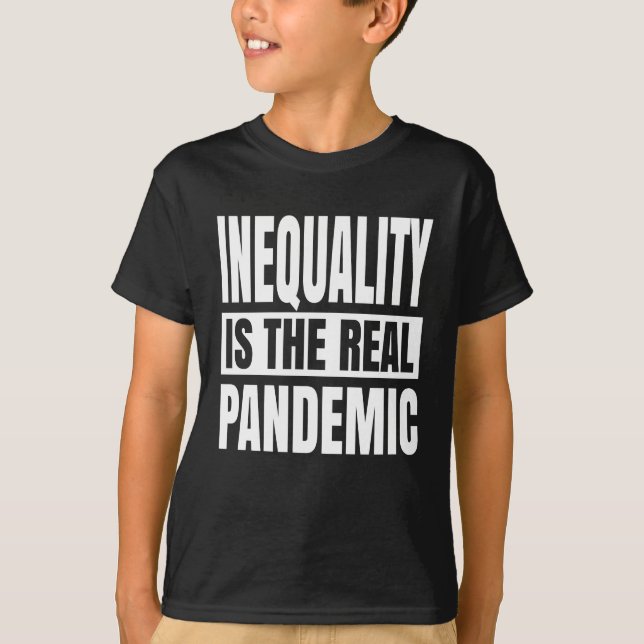 T-shirt L'inégalité est la véritable pandémie (Devant)
