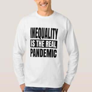 T-shirt L'inégalité est la véritable pandémie