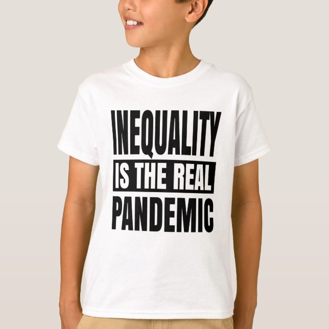 T-shirt L'inégalité est la véritable pandémie (Devant)