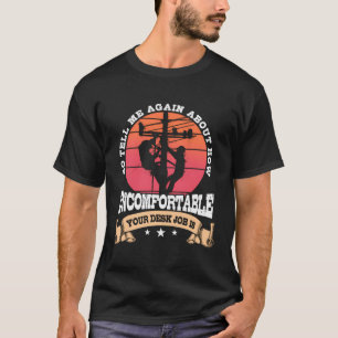T-shirt Lineman Cadeaux Line Worker Quelle inconfortable V