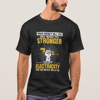 T-shirt Lineman Electricity Ce qui ne vous tue pas