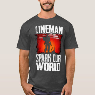 T-shirt Lineman étincelle notre monde