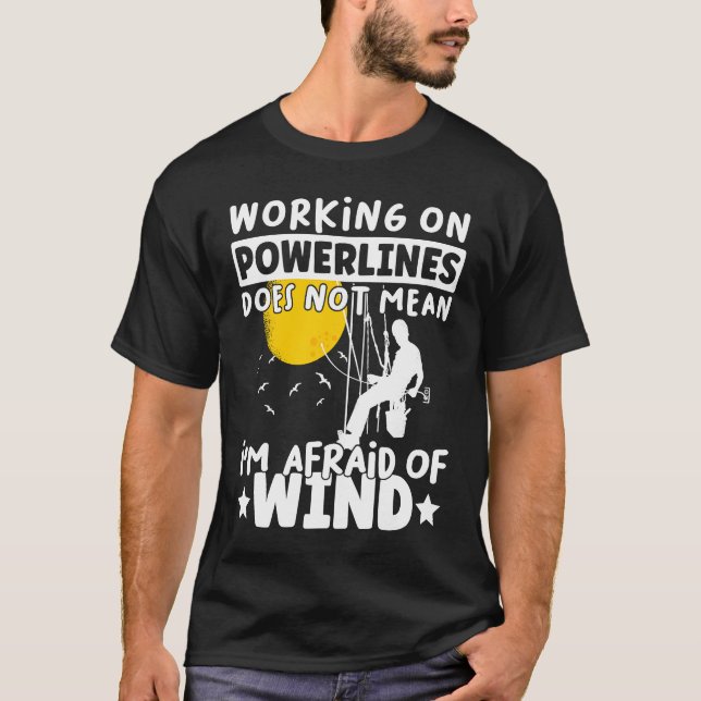 T-shirt Lineman Lineworker are not afraid of wind Electric (Devant)