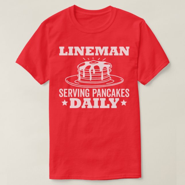 T-shirt Lineman Pancake Serving Pancakes Daily (Design devant)