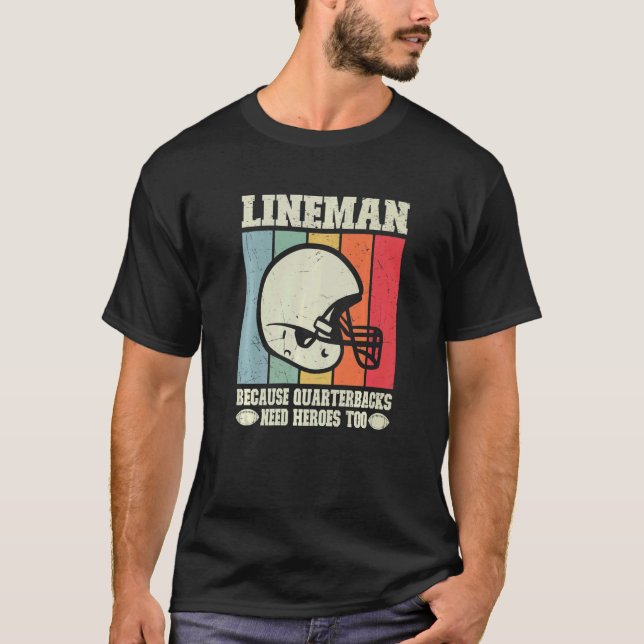 T-shirt Lineman Parce Que Les Quartiers-Bons Ont Besoin De (Devant)