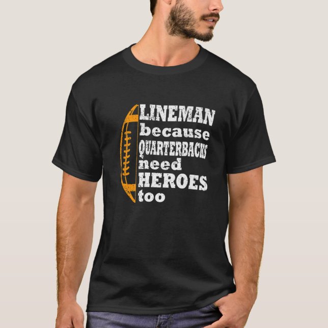 T-shirt Lineman Parce Que Les Quartiers-Bons Ont Besoin De (Devant)
