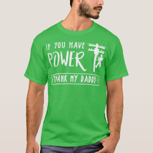 T-shirt Lineman Vous Avez Du Pouvoir Merci Mon Papa Linewo