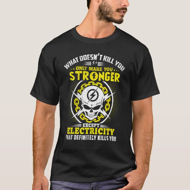 T-shirt Lineman What Doesn't Kill You Electricity Electric (Devant)