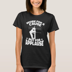 T-shirt Lineworker Travailler pour une cause qui n'applaud