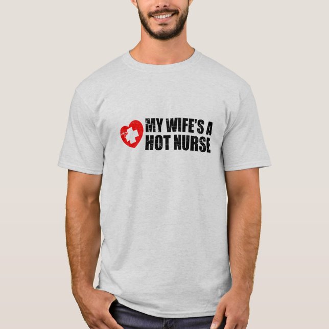 T-shirt L'infirmière chaude de mon épouse (Devant)