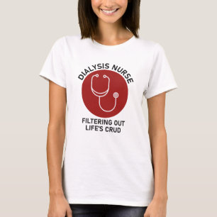 T-shirt L'infirmière de la dialyse filtrer le Crud de la v