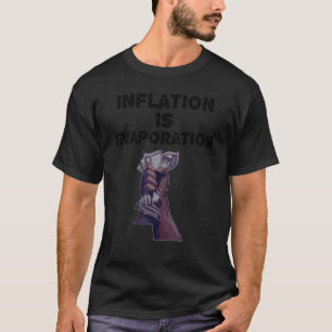 T-shirt L'inflation est une évaporation politique