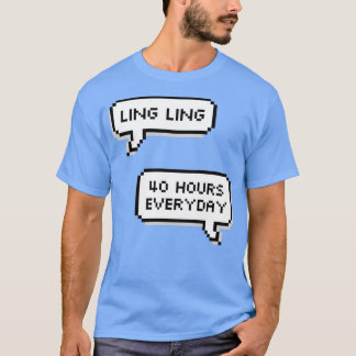 T-shirt Ling Ling 40 Heures Par Jour