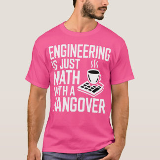 T-shirt L'ingénierie n'est que des mathématiques avec une