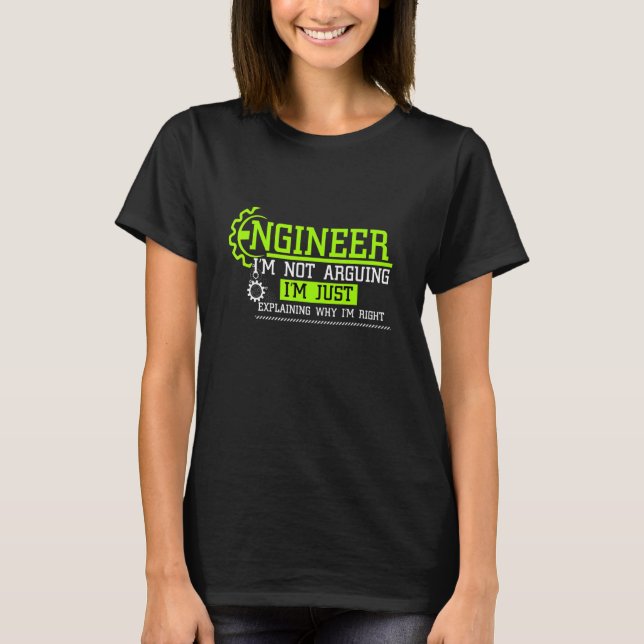 T-shirt L'Ingénieur N'Argumente Pas D'Expliquer Pourquoi J (Devant)