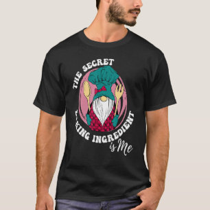 T-shirt L'ingrédient secret de la cuisson Is Me Gnome Cook