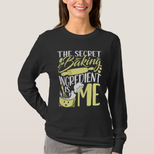 T-shirt L'ingrédient secret de la pâtisserie est moi cupca