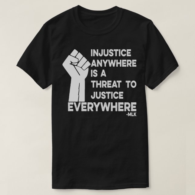 T-shirt L'injustice partout est une menace pour la justice (Design devant)