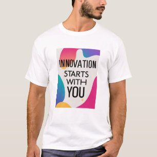 T-shirt L'innovation commence avec vous option 3