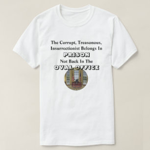 T-shirt L'Insurrectionniste Corrompu Est En PRISON.....