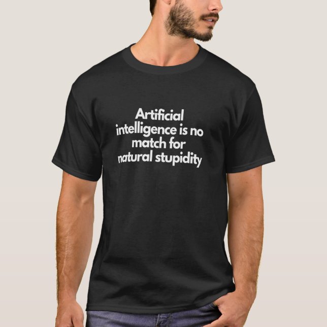 T-shirt L'intelligence artificielle n'est pas à la hauteur (Devant)