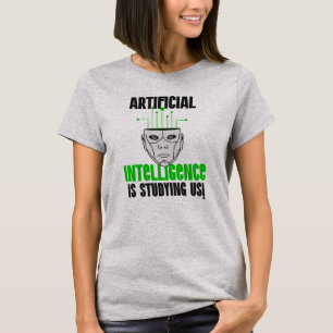 T-shirt L'Intelligence Artificielle Nous Étudie !