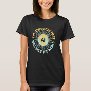 T-shirt L'intelligence artificielle va dominer le monde -