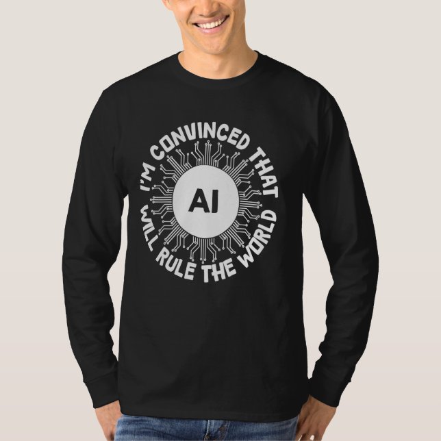 T-shirt L'intelligence artificielle va dominer le monde -  (Devant)