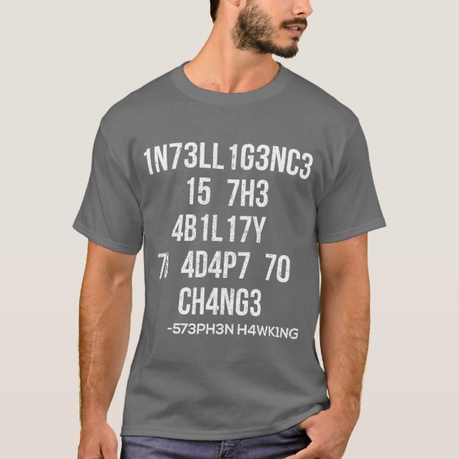 T-shirt l'intelligence est la capacité à s'adapter au chan (Devant)