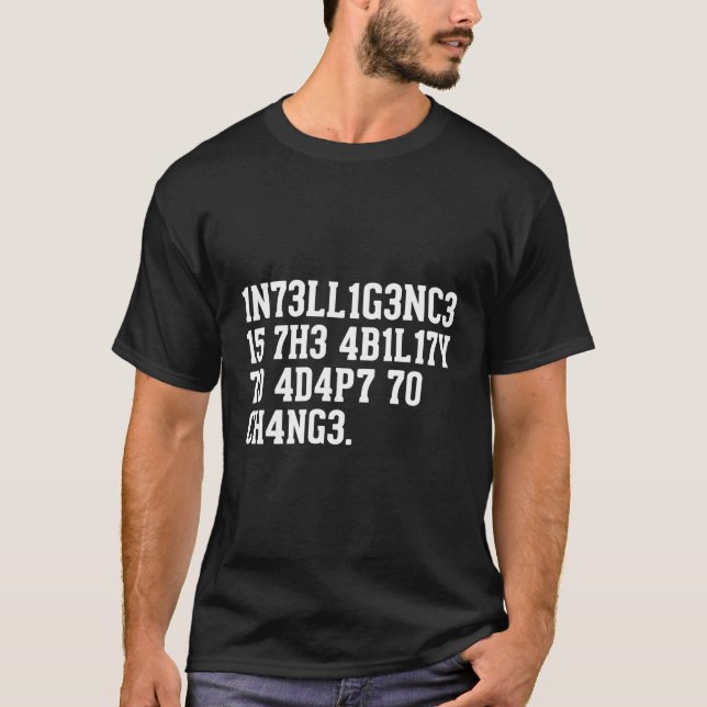 T-shirt L'Intelligence Est La Capacité De S'Adapter Au Cha (Devant)