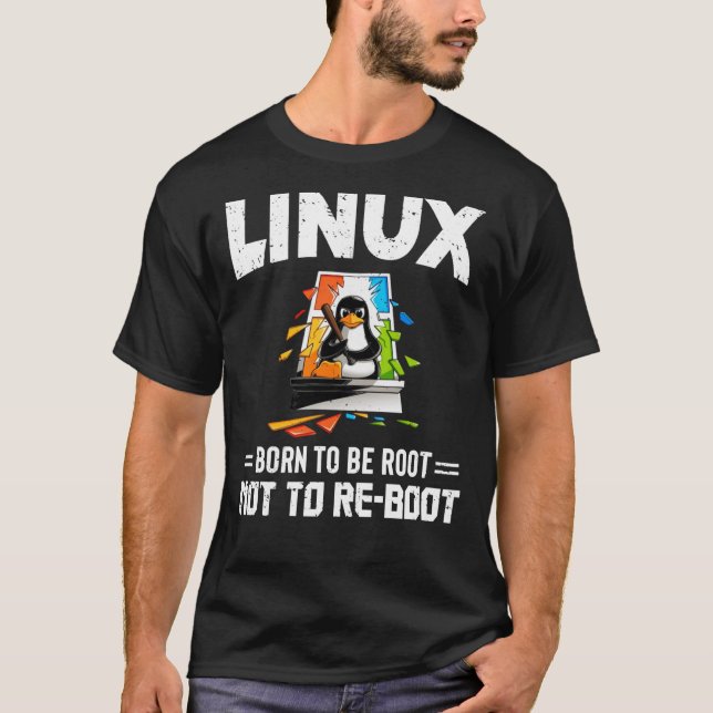 T-shirt Linux - Né Pour Être Racine, Pas Pour Redémarrer E (Devant)
