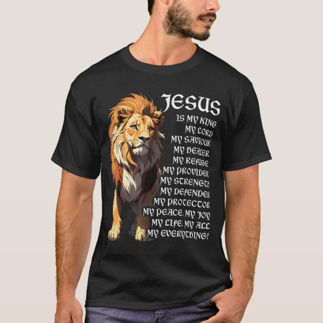 T-shirt Lion Christian Jesus Is My King, God, Lord, And Sa (Devant)