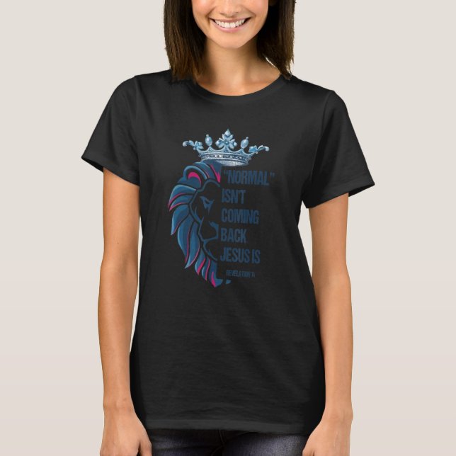 T-shirt Lion Normal Ne Revient Pas Jésus Est L'Apocalypse  (Devant)