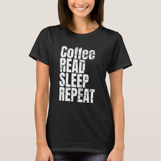 T-shirt Lire Café Dormir Répéter - (Devant)