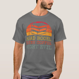 T-shirt Lire des livres Boire du café Combattre le mal Lec