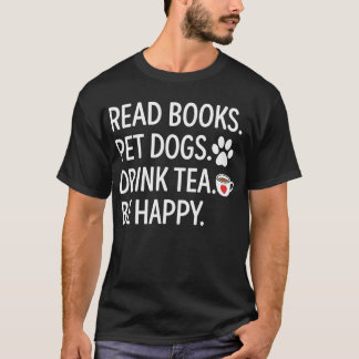 T-shirt Lire des livres Caresser des chiens Boire du thé ê