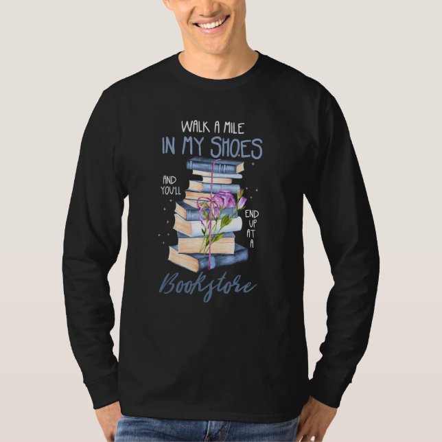 T-shirt Lire Des Livres Ou Marcher Un Mile Dans Mes Chauss (Devant)