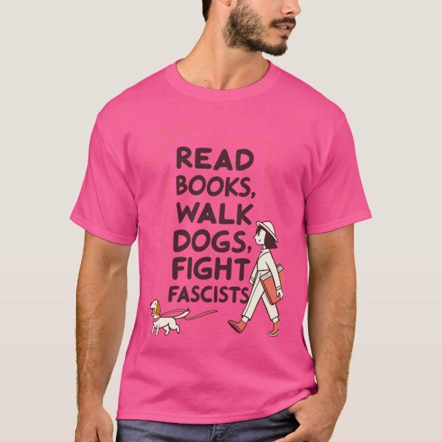 T-shirt Lire des livres Promener les chiens Combattre les  (Devant)
