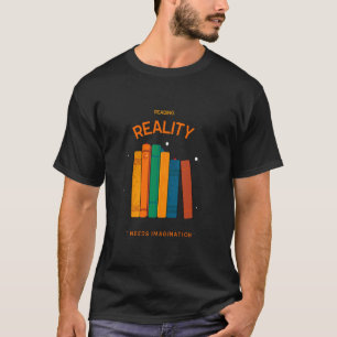 T-shirt Lire La Réalité A Besoin D'Imagination