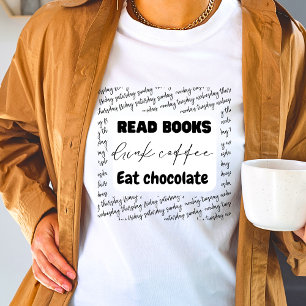 T-shirt Lire les livres boire du café manger chocolat desi