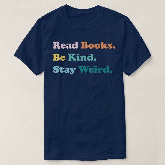 T-shirt Lire les livres être gentil rester étrange livre D (Design devant)