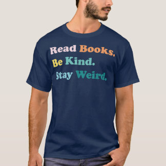 T-shirt Lire les livres être gentil rester étrange livre D