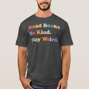 T-shirt Lire les livres être gentil rester étrange livre D